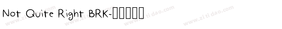 Not Quite Right BRK字体转换